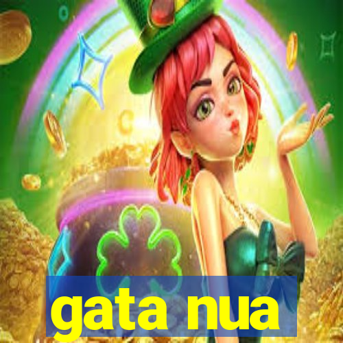 gata nua